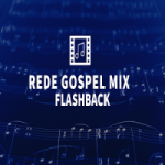 Rede Gospel Mix Flash Back