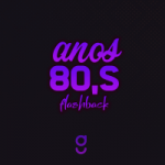 Geração Anos 80s (Flashback)